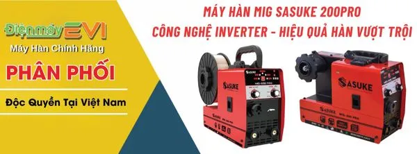 Máy hàn MIG Sasuke 200Pro Công nghệ inverter - Hiệu quả hàn vượt trội