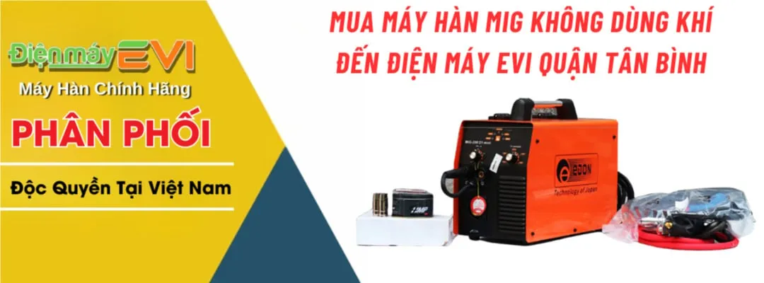 Mua máy hàn mig không dùng khí đến điện máy EVI quận Tân Bình